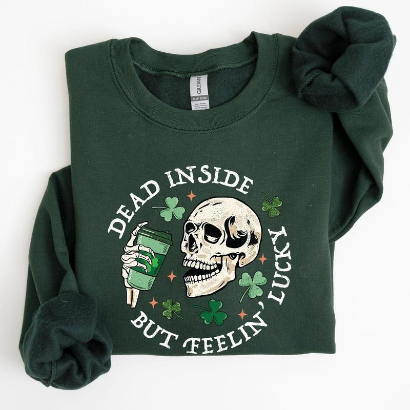 Dead Inside But Feeling Lucky, St Patrick's Day Sweatshirt T-Shirts, Hoodie | RetroVerseTees.com