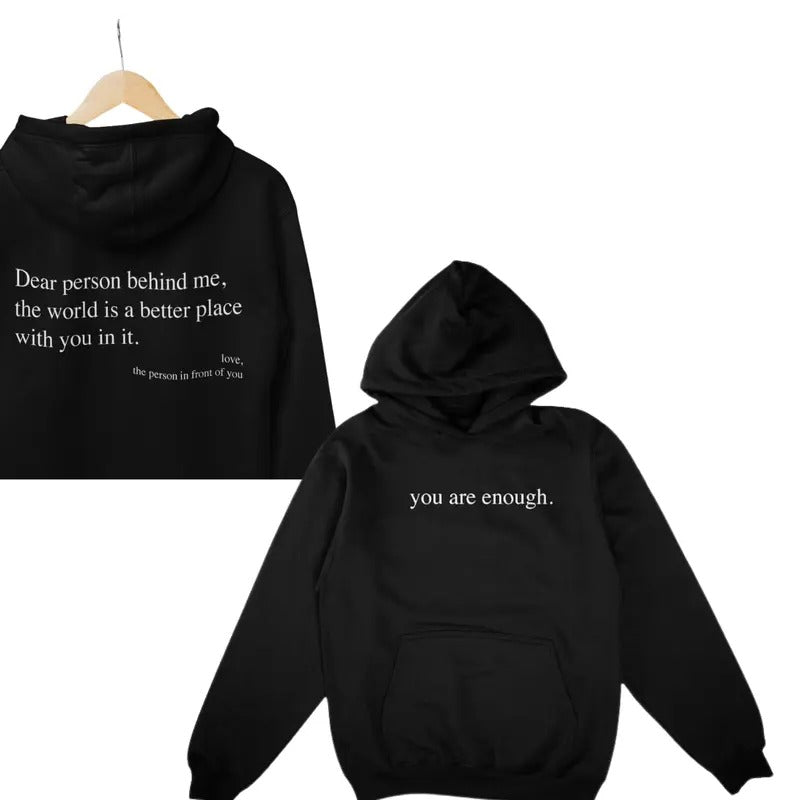 Dear Person Behind Me Sweatshirt, Aesthetic Hoodie, You Are Enough Hoodie, Inspirational Shirt, Be Kind Sweatshirt...