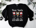 Dear Santa Just Bring Wine Sweatshirt, Wine Glasses Christmas Gift Sweater, Winter Holiday Hoodie, Drinking Xmas Party...