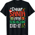 Dear Santa My Son in Law Did It Funny Family Xmas Holyday T-Shirt Hoodie, Sweatshirt | RetroVerseTees.com