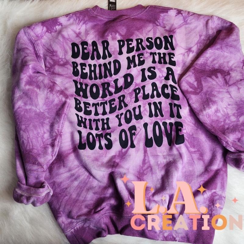 Dear person behind me the world is a better place with you in it, you matter Sweatshirt T-Shirts, Hoodie | RetroVerseTees.com