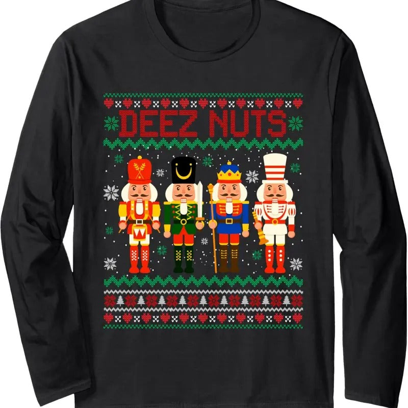 Deez Nuts Nutcracker Shirt Ugly Christmas Sweater Funny Xmas Long Sleeve T-Shirt Hoodie, Sweatshirt | RetroVerseTees.com