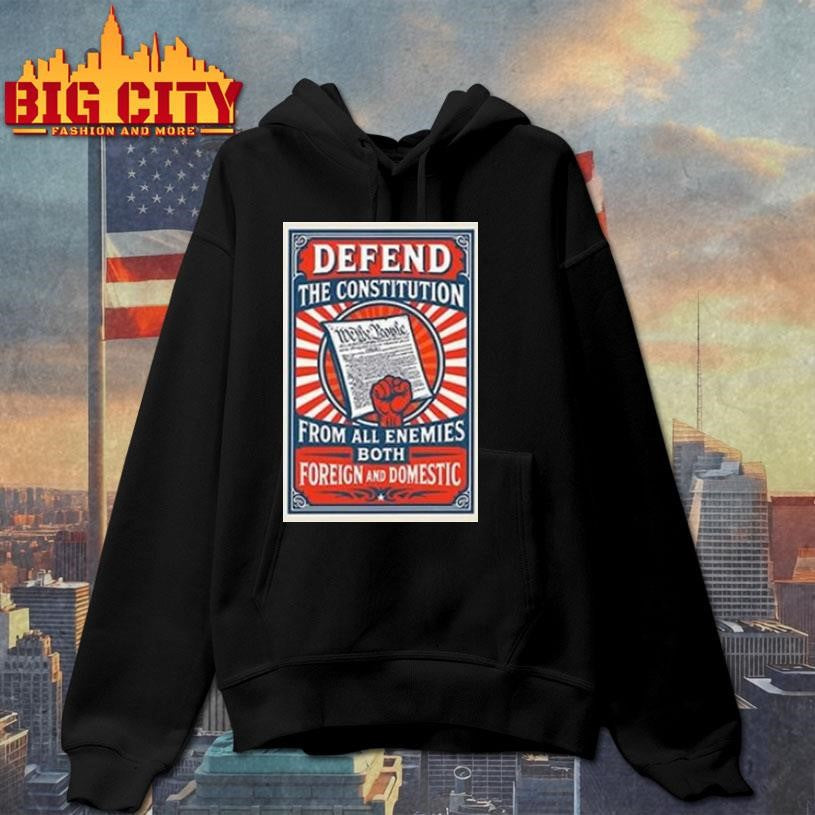 Defend The Constitution From All Enemies Both Foreign And Domestic 2025 Shirt