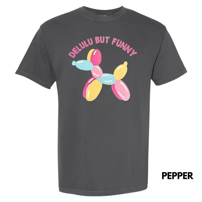 Delulu But Funny Comfort Colors T-Shirt Hoodie, Sweatshirt | RetroVerseTees.com