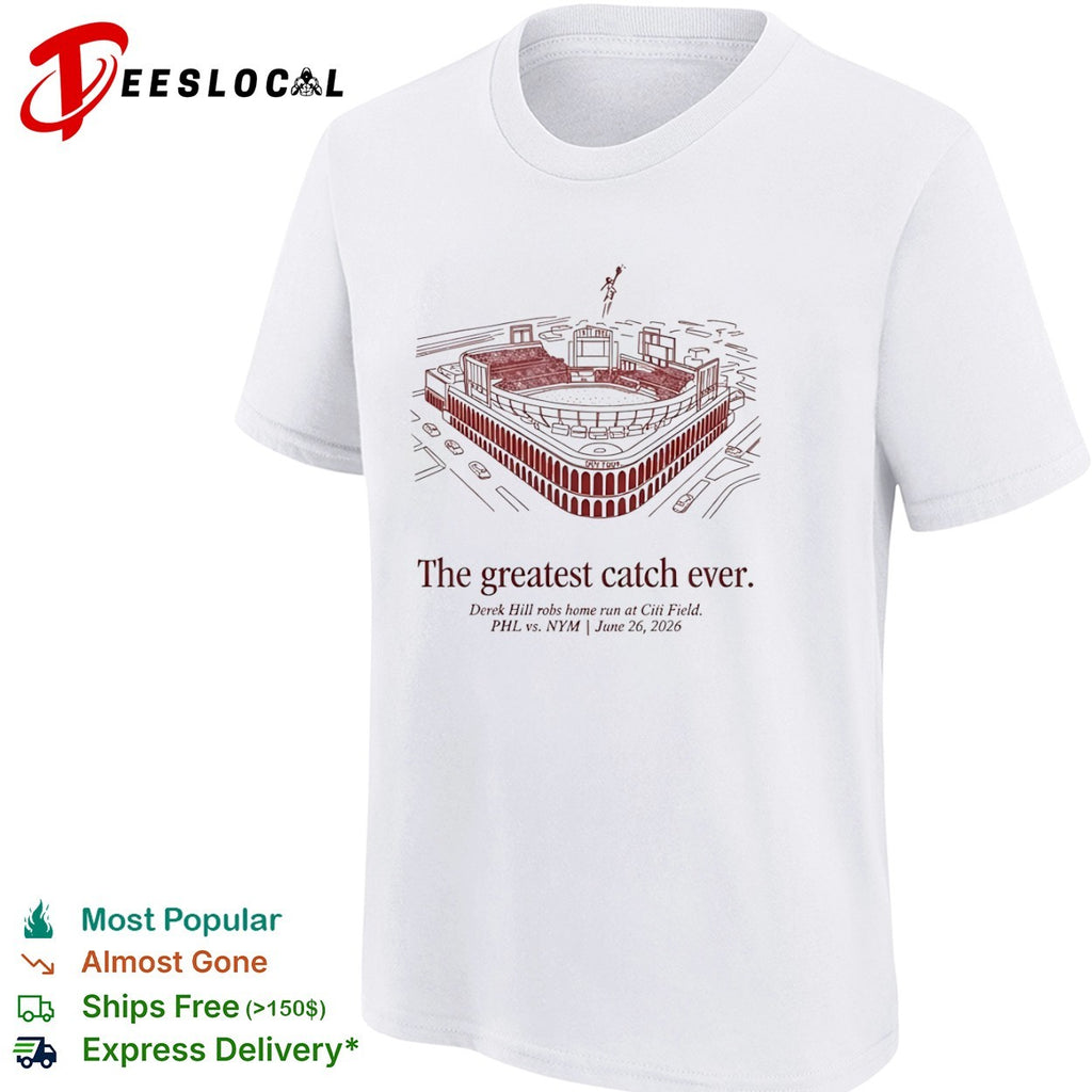 Derek Hill The Greatest Catch Ever PHL vs NYM Citi Field June 26 2026 shirt
