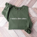 Diet Coke Sweatshirt, Diet Coke Shirt, I Need A Diet Coke Sweatshirt, Coke Sweatshirt, Funny Shirt, Trendy Sweatshirt,...