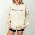 Diet Coke Sweatshirt, I Need A Diet Coke T-shirt,  Gift for Diet Coke Lover, Funny Gift Sweatshirt Soda Lover Hoodie