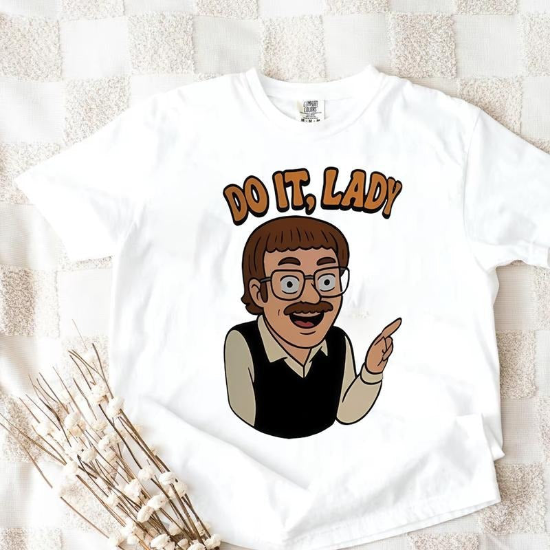 Do It Lady T-shirt, Chit Funny Humor Shirt, Men Women Casual Cotton Tee Hoodie, Sweatshirt | RetroVerseTees.com