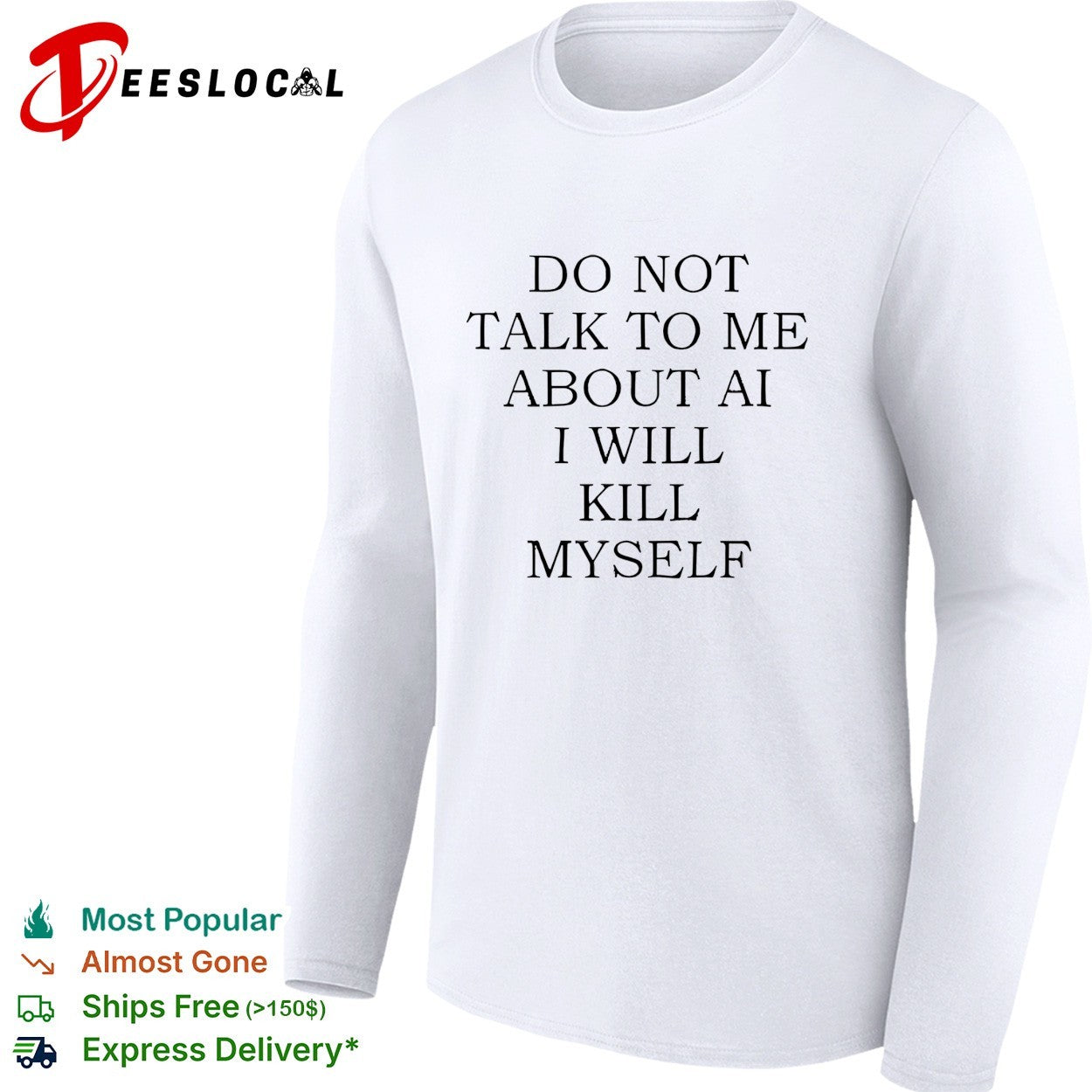 Do not talk to me about AI shirt