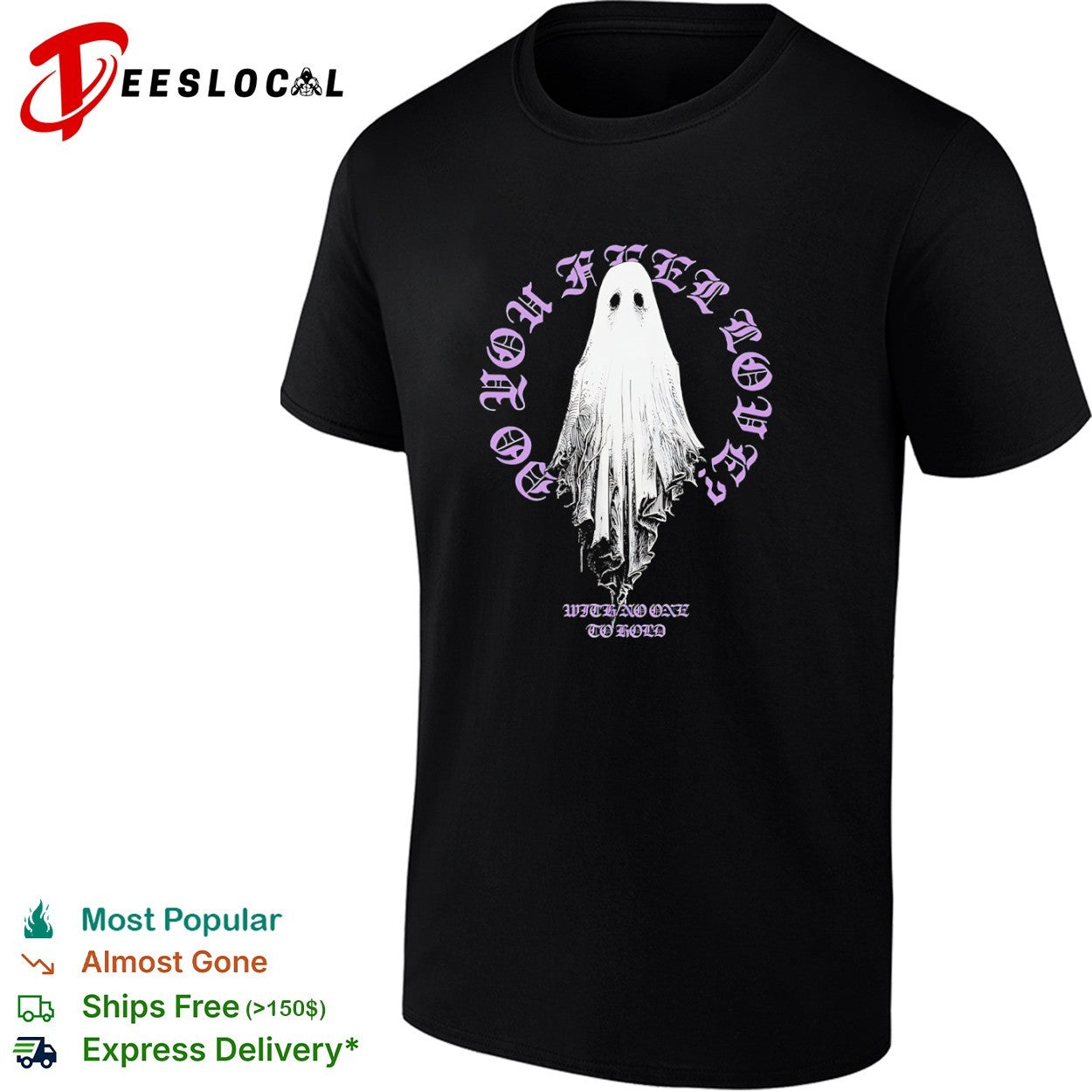 Do you feel loved with no one to hold ghost shirt