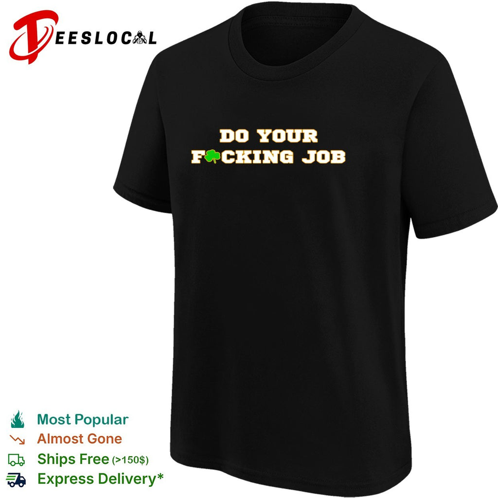 Do your fucking job shamrock shirt