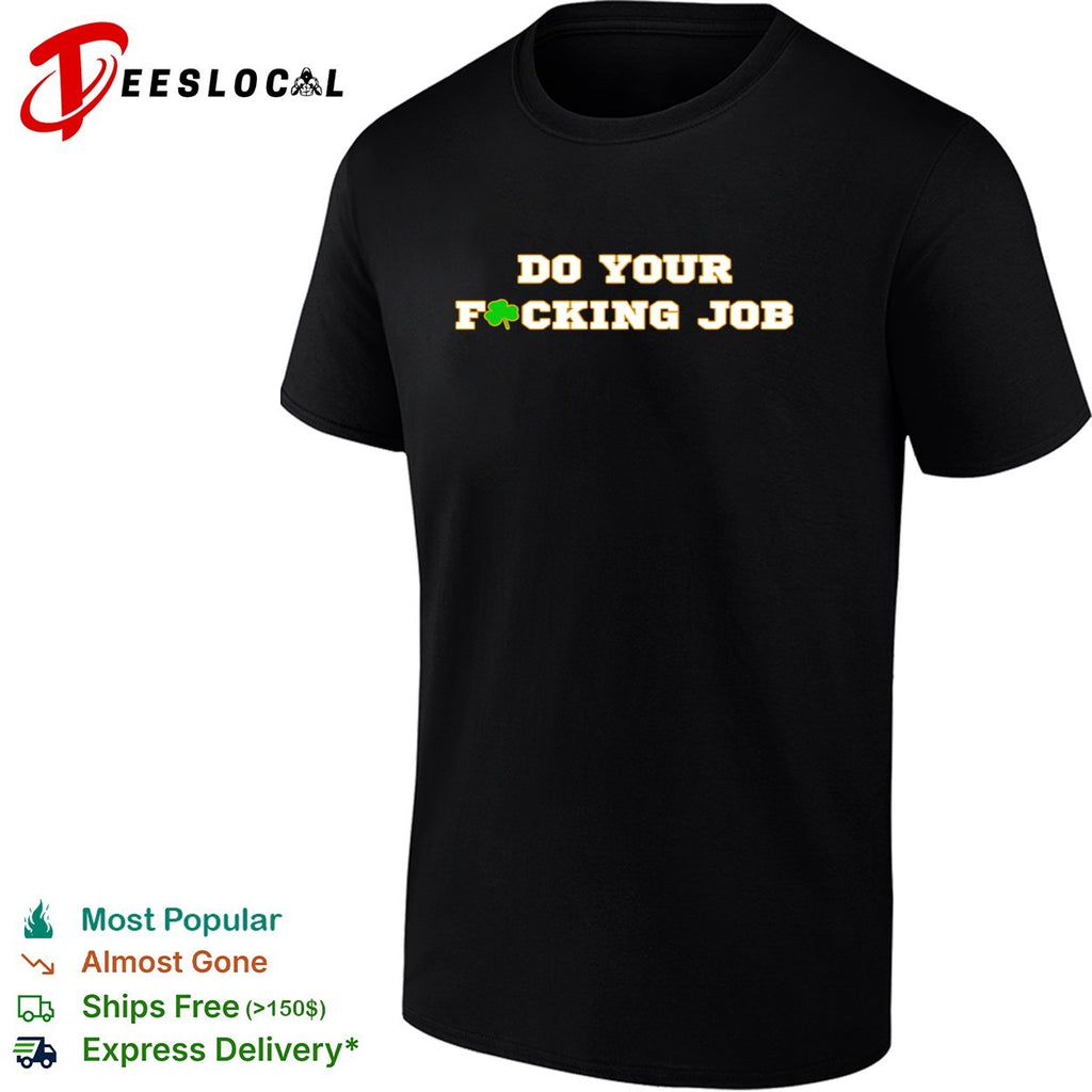Do your fucking job shamrock shirt