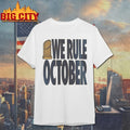 Dodgers World Series Champions 2025 We Rule October Dodgers shirt