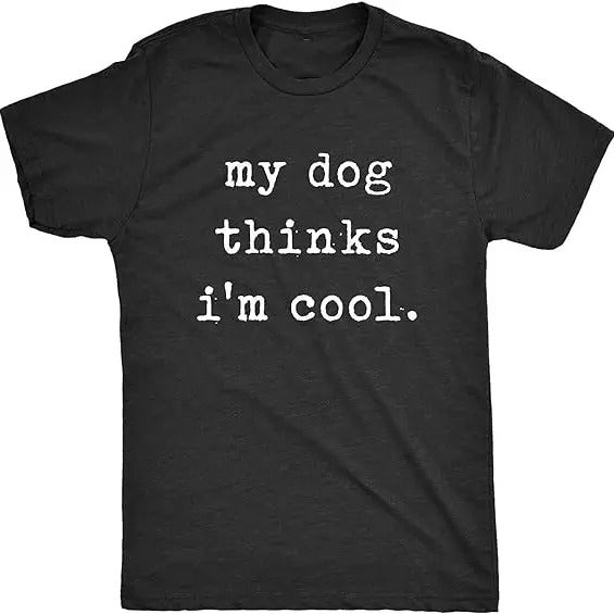 Dog Mens T Shirt My Dog Thinks Im Cool Pet Parent Dog Lover Novelty Tee Fabric Menswear 3000 BC clothes Hoodie, Sweatshirt