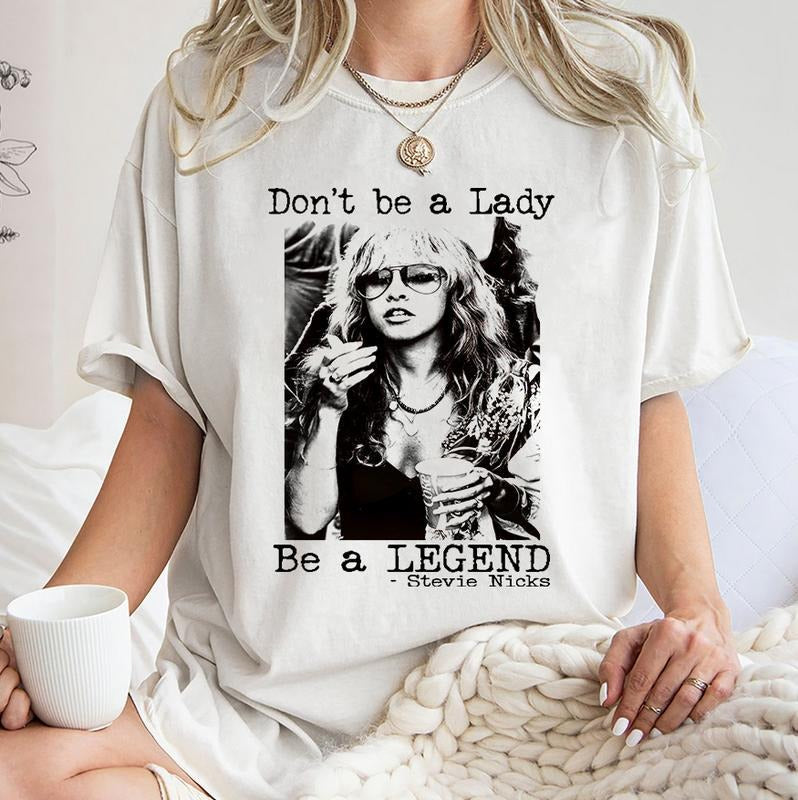 Don't Be A Lady Be A Legend Shirt Sweatshirt Hoodie, Vintage Stevie Nicks TShirt, Stevie Nicks Gifts, Tour 2024 Shirt,...