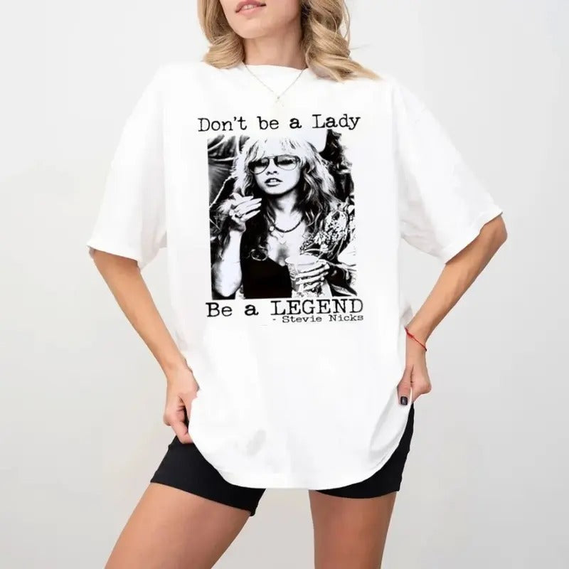 Don't Be A Lady Be A Legend St3v!3 N!Cks Shirt, St3v!3 N!Ccks Shirt, Unisex Short Sleeve Tee Shirt, Casual Clothing...