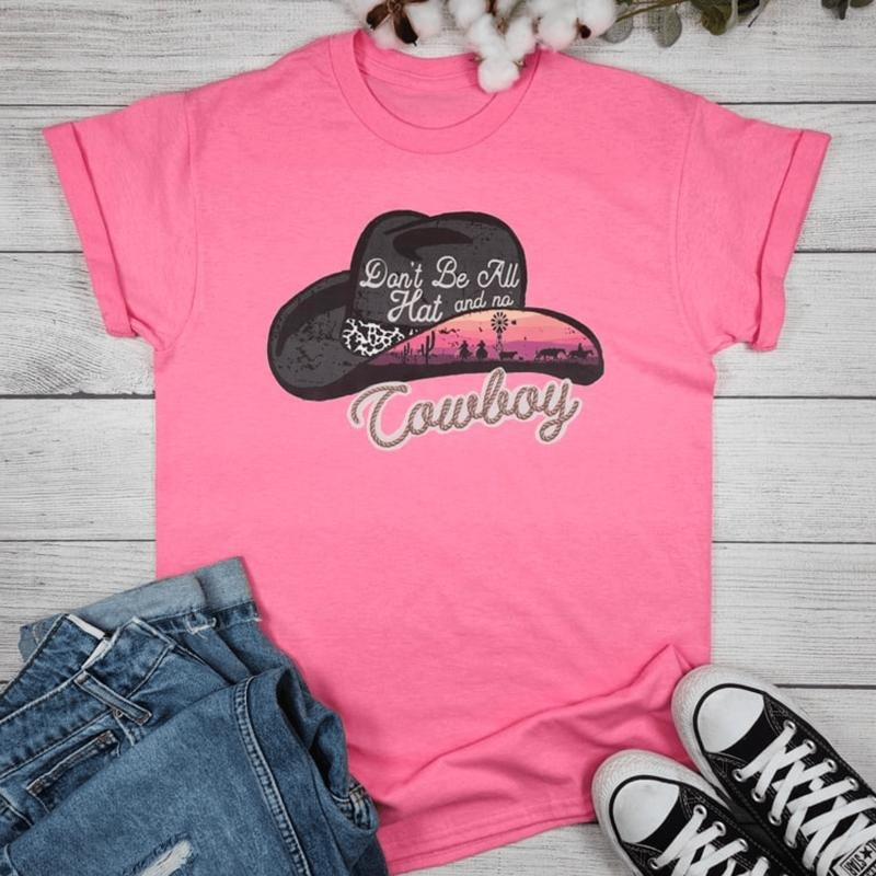 Don't Be All Hat and No Cowboy Graphic T-shirt Hoodie, Sweatshirt | RetroVerseTees.com