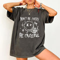 Don't Be Sorry Be Careful Tee, Adult Humor Graphic Tee Women, Sarcatic Unhinged Shirts, Viral T-shirts For Women,...