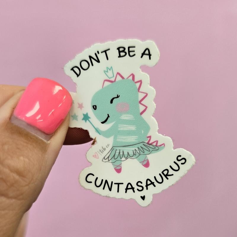 Don't Be a Cuntasaurus Fairy Funny Sticker T-Shirts, Hoodie, Sweatshirt | RetroVerseTees.com