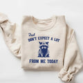 Don't Expect A Lot From Me Today Sweatshirt, Funny Crewneck, Sarcastic Raccoon Shirt, Retro Graphic Tee, Trendy Meme...