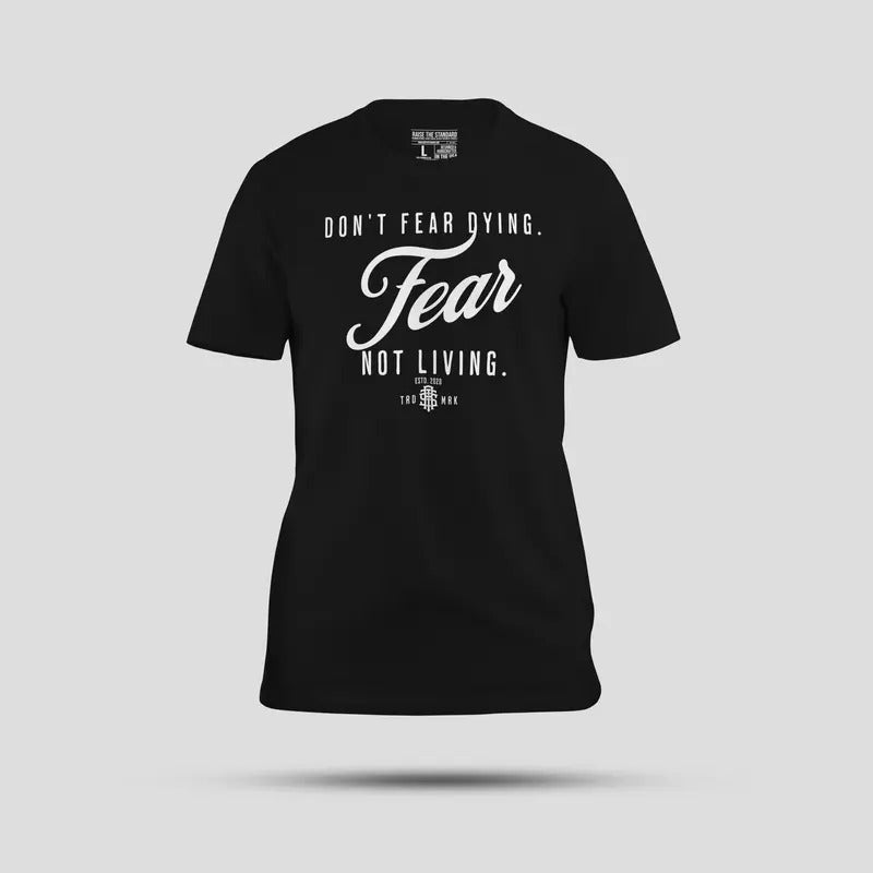Don't Fear Dying Fear Not living T-Shirts, Hoodie, Sweatshirt | RetroVerseTees.com