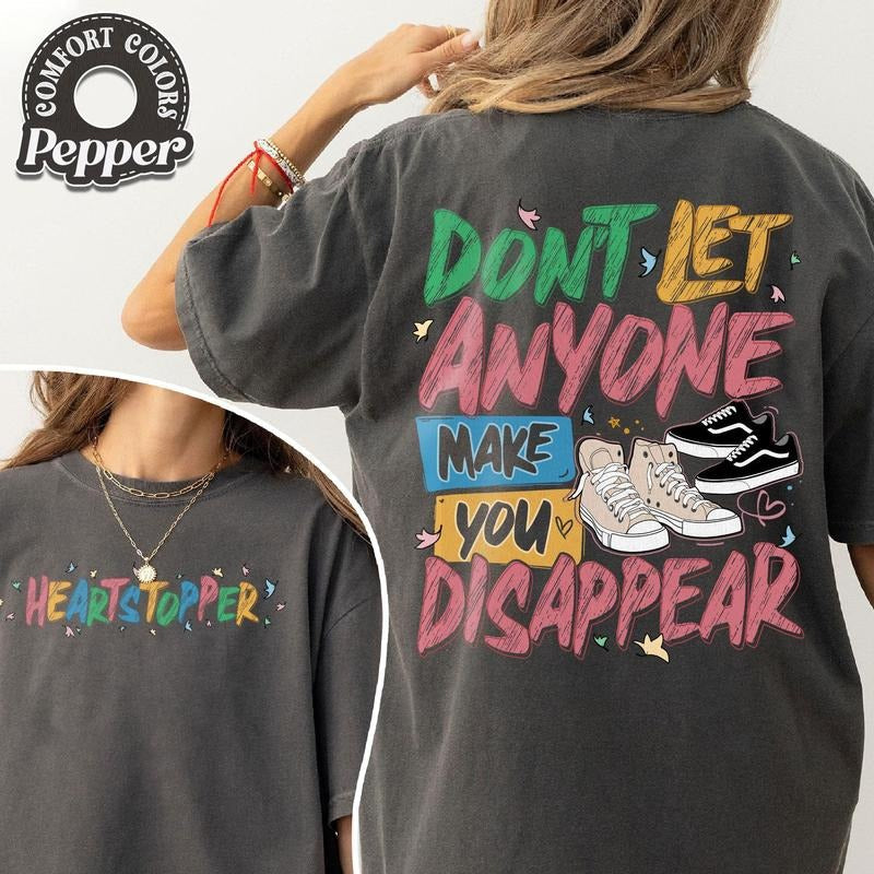 Don't Let Anyone Make You Disappear Comfort Colors Shirt, Womenswear Fabric T-Shirt Hoodie, Sweatshirt | RetroVerseTees.com
