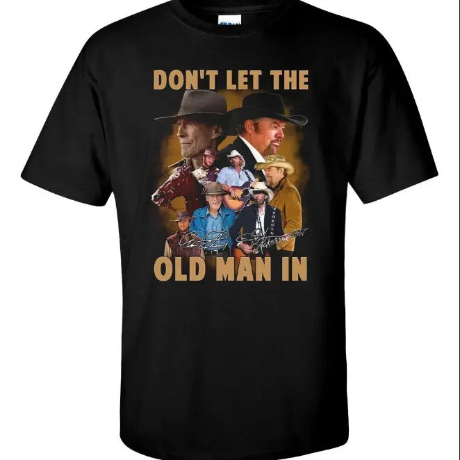 Don't Let The Old Man In Clint Eastwood Tobyyyy Keithh T-Shirt Hoodie, Sweatshirt | RetroVerseTees.com
