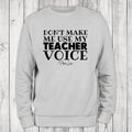 Don't Make Me Use My Teacher Voice Sweatshirt, #cute #teacher #kids #womens #unisex #printedintheUSA T-Shirts, Hoodie