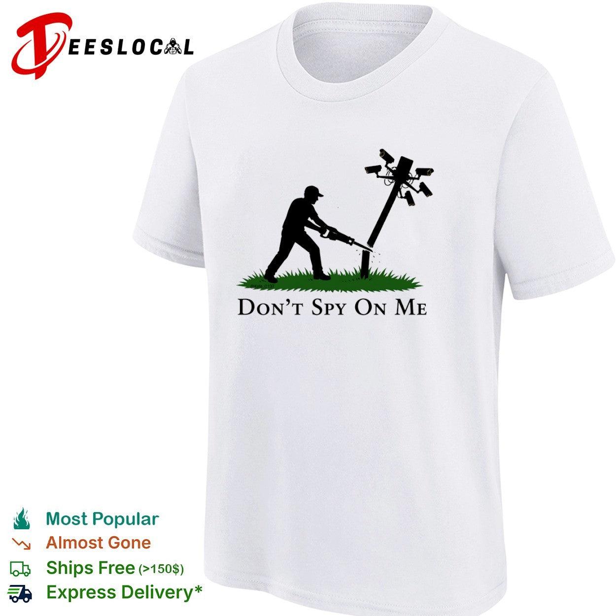 Don t Spy on Me Surveillance Privacy Rights Protest Anti Government Awareness shirt
