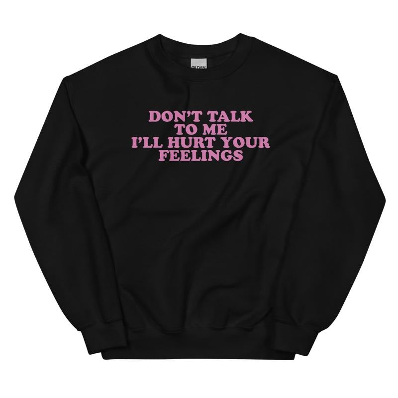 Don't Talk To Me Graphic Crewneck Sweatshirt T-Shirts, Hoodie | RetroVerseTees.com