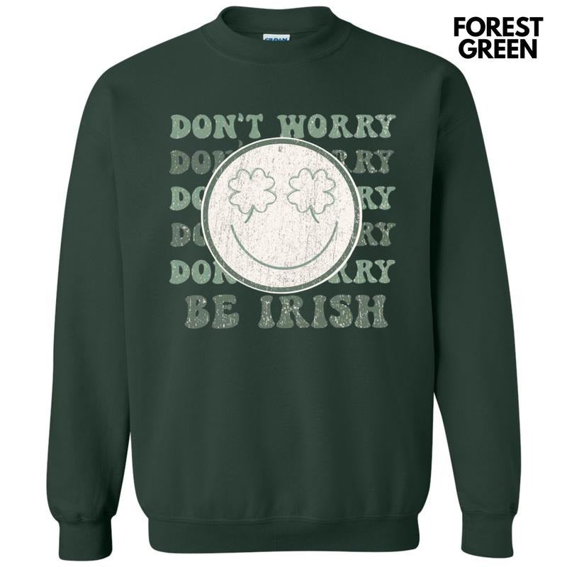 Don't Worry Be Irish Sweatshirt T-Shirts, Hoodie | RetroVerseTees.com