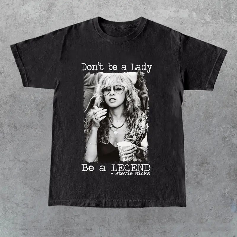 Don't be a lady be a legend Stevie Nicks Shirt, Gift for Her, Gift for Him, Gift for Friend Hoodie, Sweatshirt