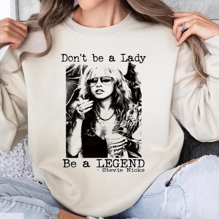 Don't be a lady be a legend Stevie Shirt, Stevie Nicks Shirt Hoodie, Sweatshirt | RetroVerseTees.com