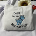 Don't be idiotaurus embroidered sweatshirt; Funny embroidered crewneck; Women clothing casual sweaters; Sweatshirt's sale...