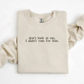 Don't look at me I didn't vote for him shirt, 2024 election sweatshirt, liberal, democrat, presidential elect, 2025 Q1IMZ...