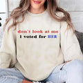 Don't look at me I voted for HER Crewneck Women Sweatshirt, Voted Blue Tee, Full Sizes, Full Colors Hoodie