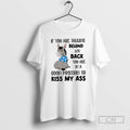 Donkey If You Are Talking Behind My Back You Are In A Good Position To