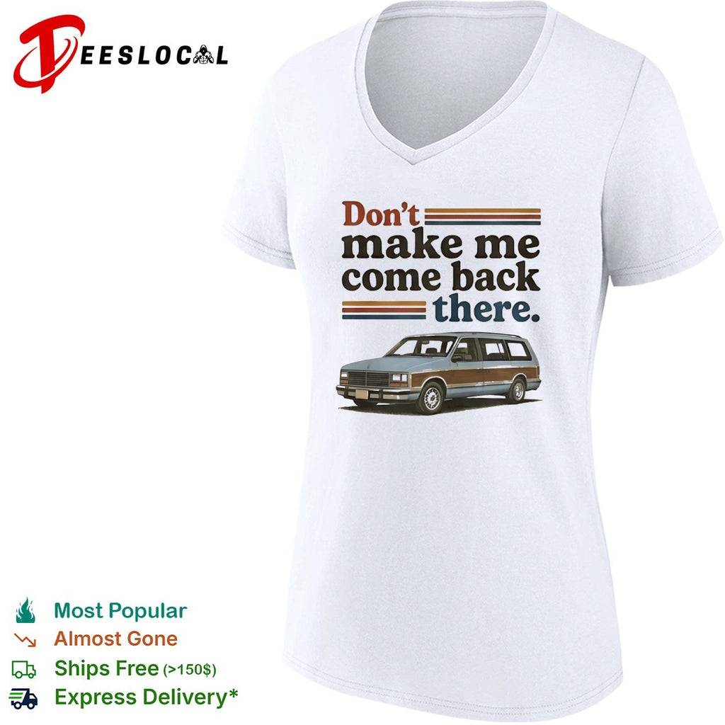 Don’t Make Me Come Back There Retro Station Wagon shirt