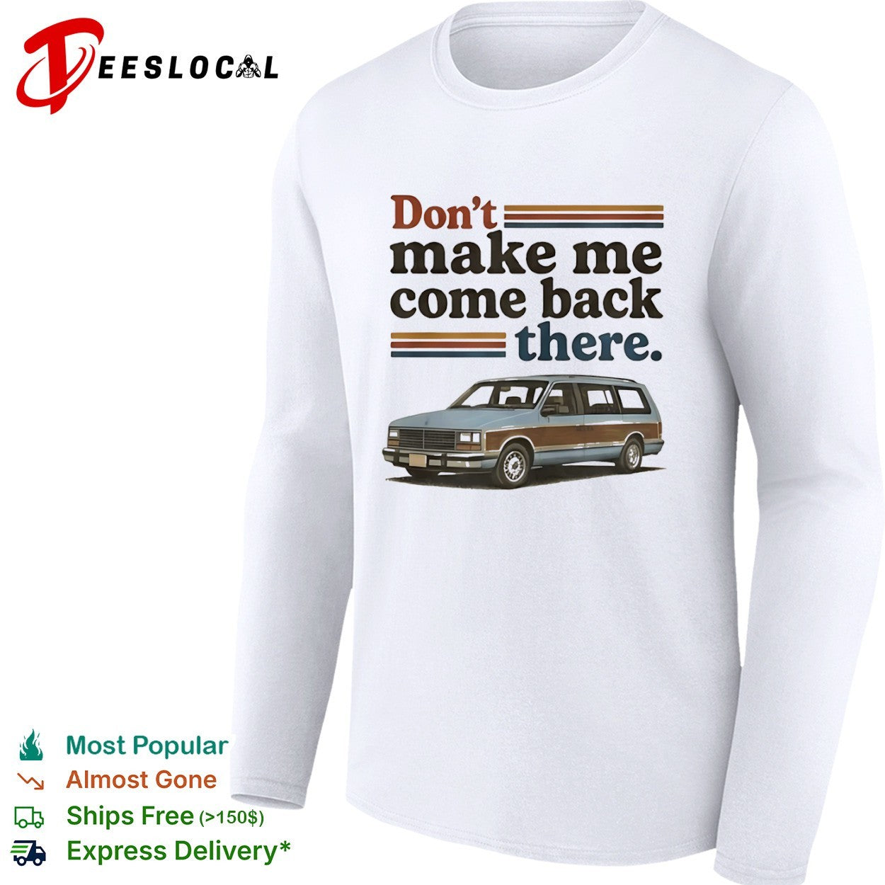 Don’t Make Me Come Back There Retro Station Wagon shirt