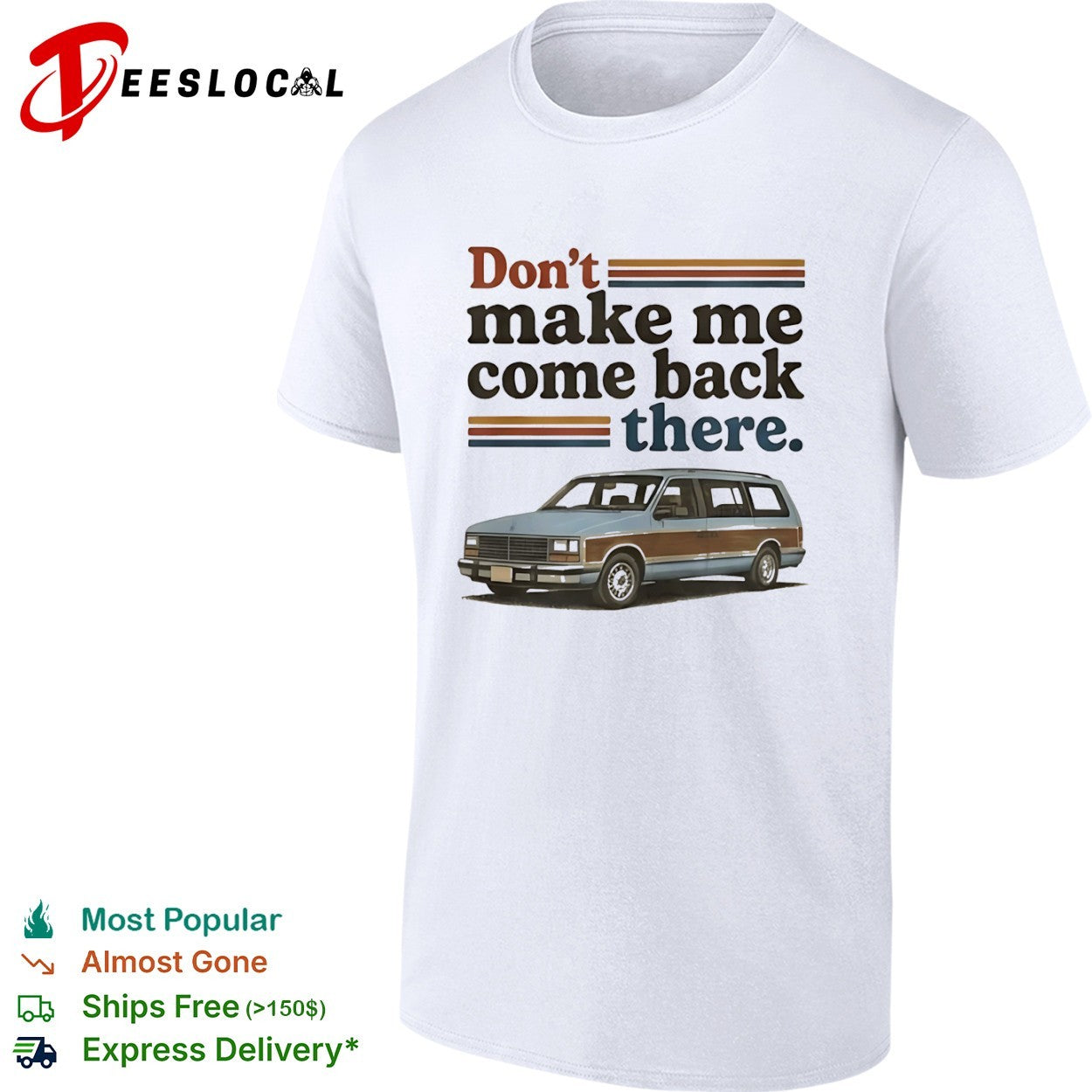 Don’t Make Me Come Back There Retro Station Wagon shirt