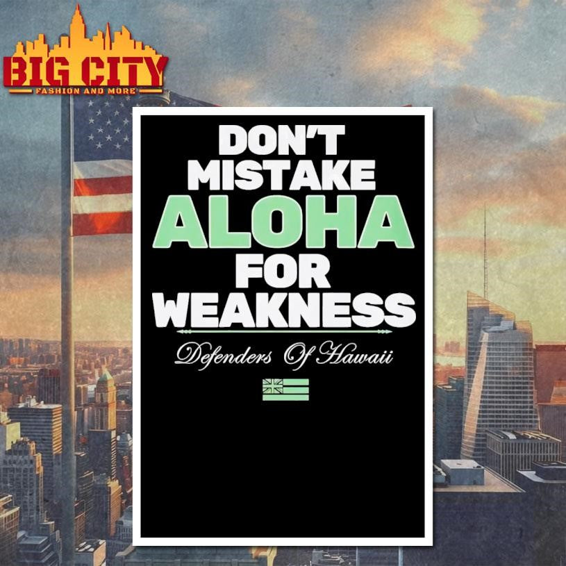 Don’t Mistake Aloha For Weakness Defenders Of Hawaii