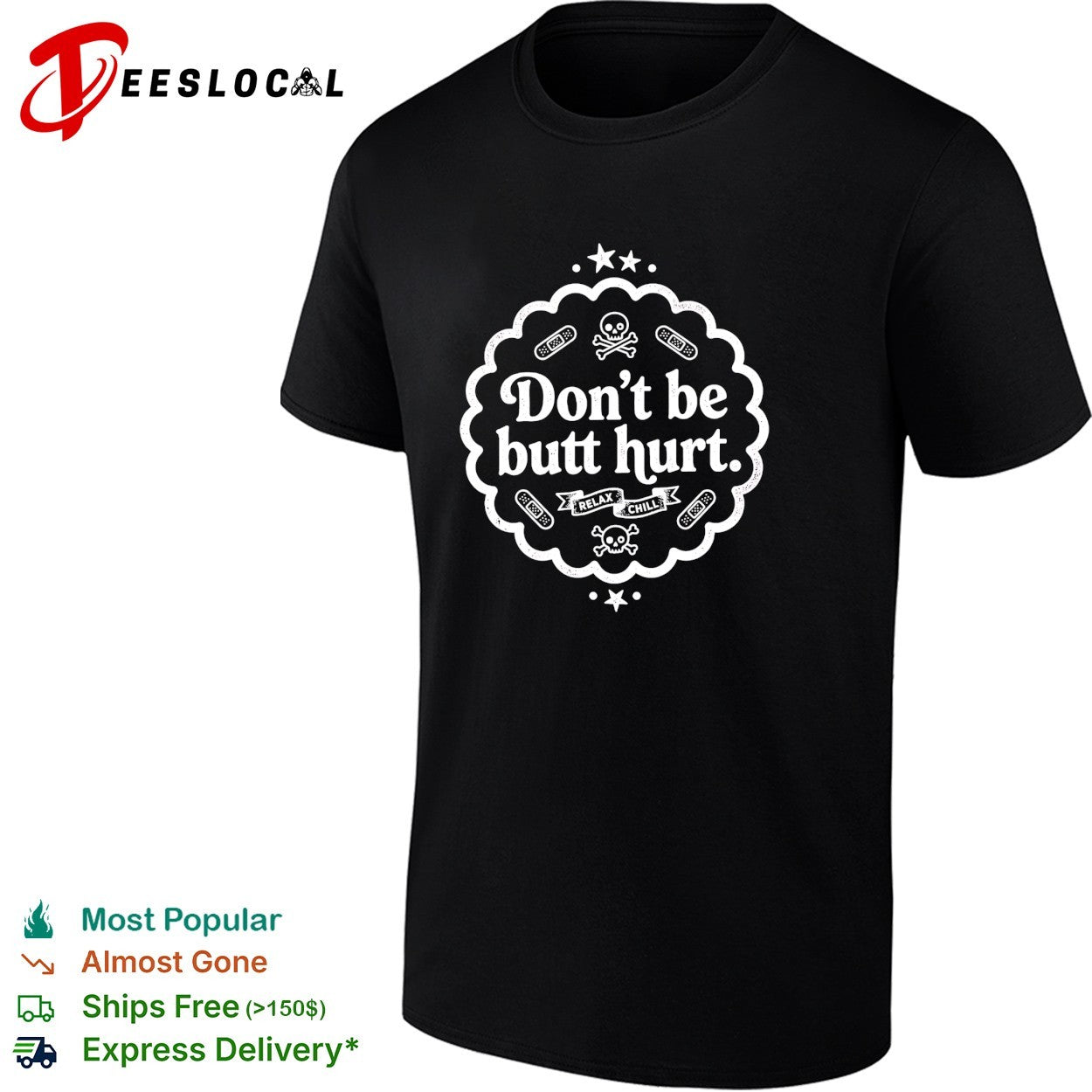 Don’t be butt hurt relax chill skull crossbones shirt