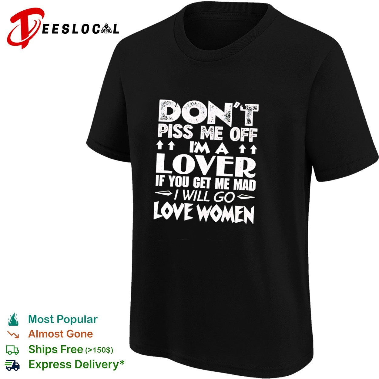 Don’t piss me off I am a lover if you get me mad I will go love women shirt