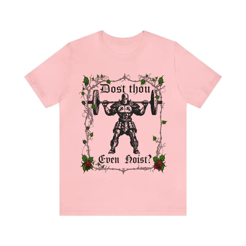 Dost Thou Even Hoist? Funny Gym Shirt, Workout Tee, Deadlift Meme Tshirt, Gym Rat Gift Hoodie, Sweatshirt