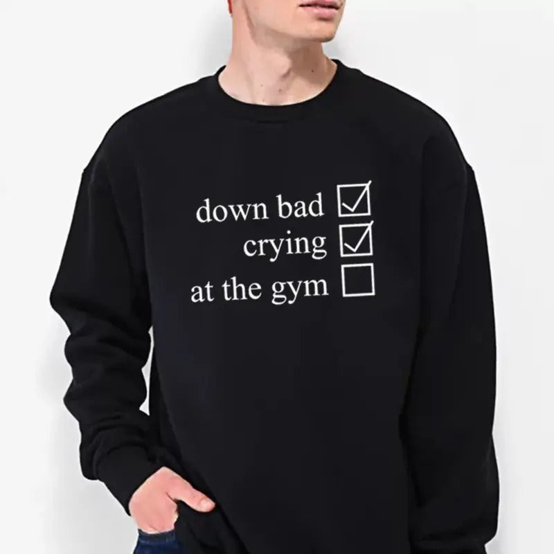 Down Bad Crying at the Gym Funny Sweater Casual Street Style Fleece Crewneck Pullover Sweatshirt For Women For Men,...