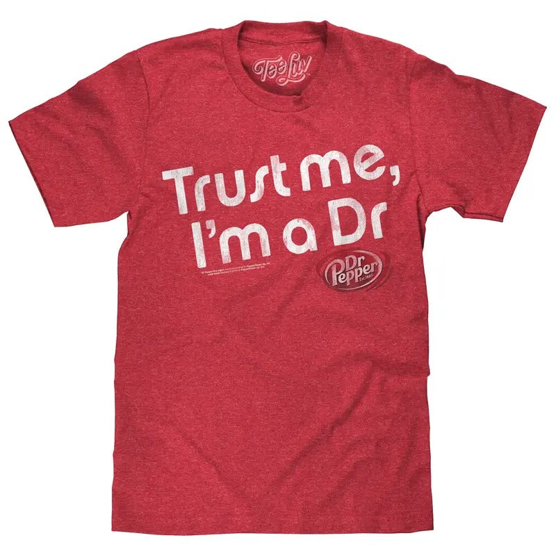 Dr Pepper Trust Me I'm a Dr T-Shirt - Red Hoodie, Sweatshirt | RetroVerseTees.com