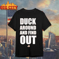 Duck Around And Find Out Shirt