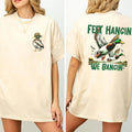 Duck Hunting and Fishing 2 sides Tee, Feel Hangin We Bangin T-shirt, Trending Hunting T-shirt for men & women Hoodie,...