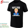 Duct tape can’t fix stupid but it can muffle the sound political cartoon shirt