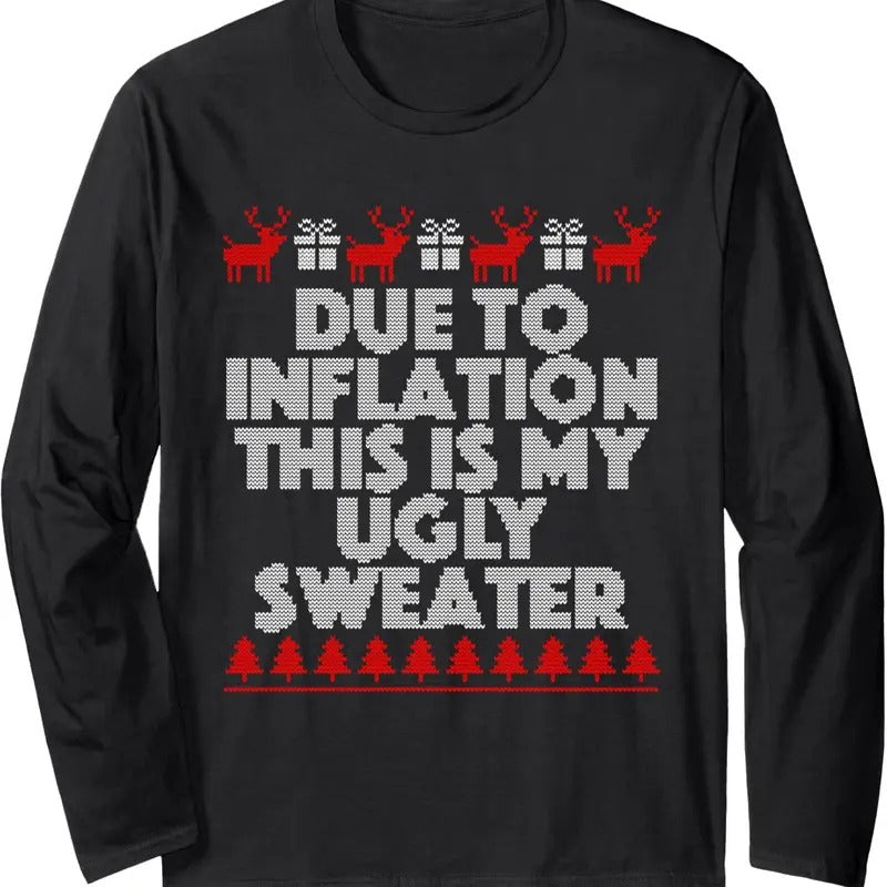 Due To Inflation This Is My Ugly Sweater Christmas Long Sleeve T-Shirt Hoodie, Sweatshirt | RetroVerseTees.com